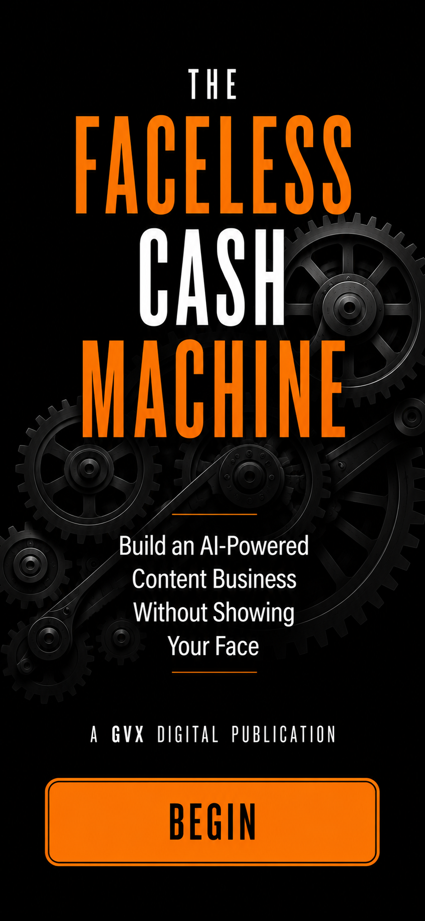 Faceless Cash Machine book cover — a mechanical gear illustration on black, subtitled "Build an AI-Powered Content Business Without Showing Your Face," a GVX Digital publication